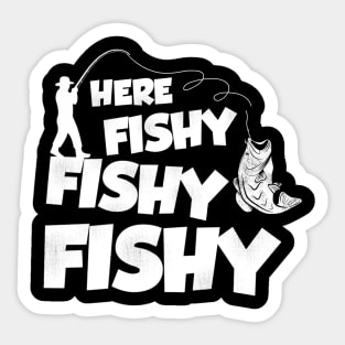 Here Fishy Fishy Fishy Funny Friend Sticker